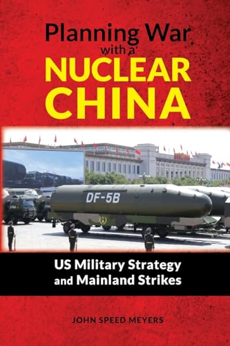 Planning War with a Nuclear China: US Military Strategy and Mainland Strikes von Cambria Press