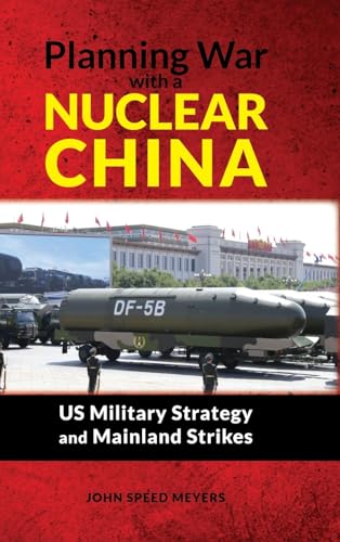 Planning War with a Nuclear China: US Military Strategy and Mainland Strikes: US Military Strategy and Mainland Strikes von Cambria Press