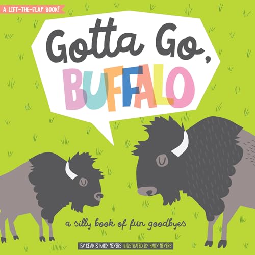 Gotta Go, Buffalo!: A Silly Book of Fun Goodbyes (Lucy Darling)