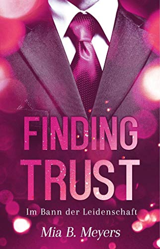 Finding trust: Im Bann der Leidenschaft