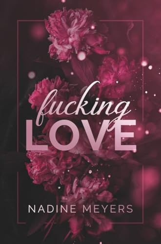 Fucking Love: Band 1 von tolino media