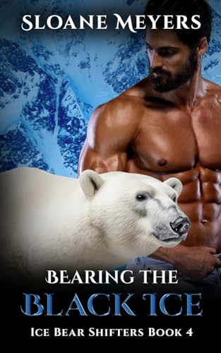 Bearing the Black Ice (Ice Bear Shifters, Band 4) von Birch Bear Press