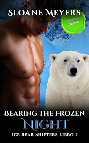Bearing the Frozen Night: (Edizione Italiana) un romanzo d'amore sui mutaforma (Ice Bear Shifters (Edizione Italiana), Band 1) von Birch Bear Press