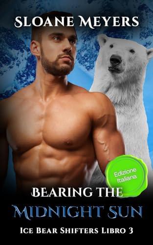 Bearing the Midnight Sun: (Edizione Italiana) un romanzo d'amore sui mutaforma (Ice Bear Shifters (Edizione Italiana), Band 3) von Birch Bear Press