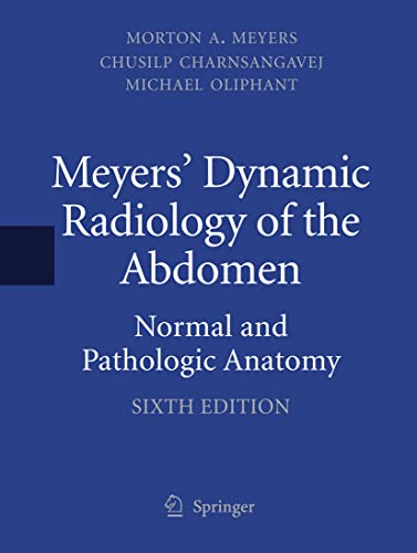 Meyers' Dynamic Radiology of the Abdomen: Normal and Pathologic Anatomy von Springer