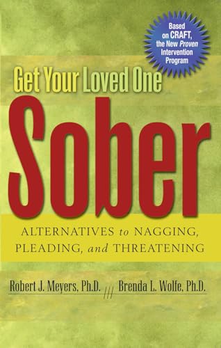 Get Your Loved One Sober: Alternatives to Nagging, Pleading, and Threatening von Hazelden Publishing