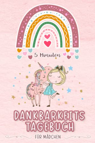5 Minuten Dankbarkeitstagebuch für Mädchen - Einhorn & Einhörner: Achtsamkeitsbuch für Kinder & Jugendliche zum stärken des Selbstbewusstsein und ... & Gefühlstagebuch ab 6 Jahre zum ausfüllen 5 Minuten Dankbarkeitstagebuch für Mädchen - Einhorn & Einhörner: Achtsamkeitsbuch für Kinder & Jugendliche zum stärken des Selbstbewusstsein und ... & Gefühlstagebuch ab 6 Jahre zum ausfüllen