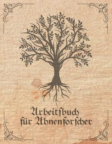 Arbeitsbuch für Ahnenforscher: Arbeitsbuch für Hobby Ahnenforscher für mehrere Generationen, Familien Stammbaum, Ahnentafel und Familiengeschichte für ... zum ausfüllen als Geschenk oder Geschenkidee von Independently published