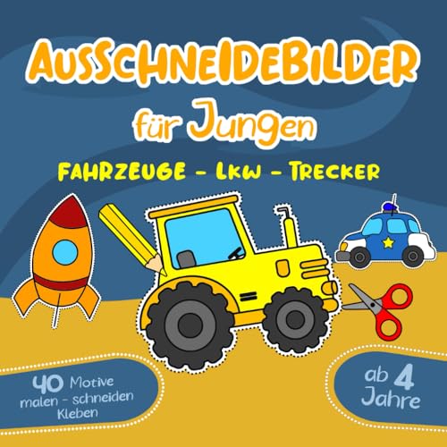 Ausmalbilder für Jungen ab 4 Jahre Fahrzeuge Lkw Trecker malen schneiden kleben: Bastelspaß, Bastelbuch & Malbuch mit Bilder für Kinder für Jungen und ... als Bastelset zum ausmalen ausschneiden von Independently published