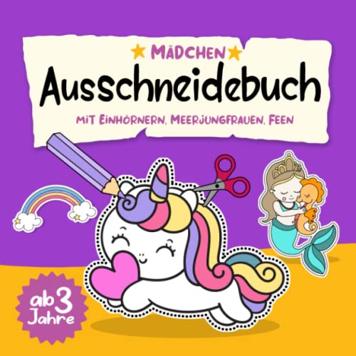 Ausschneidebuch ab 3 Jahren für Mädchen mit Einhörnern, Meerjungfrauen, Feen: Ausmalbuch, Bastelspaß, Bastelbuch & Malbuch mit Bilder für Kinder ... Bastelset zum ausmalen ausschneiden lernen