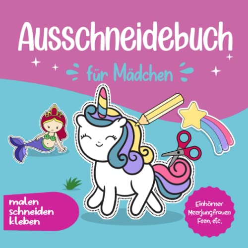 Ausschneidebuch für Mädchen Einhörner Meerjungfrauen Feen malen schneiden kleben: Ausmalbuch, Bastelspaß, Bastelbuch & Malbuch mit Bilder für Kinder ... Bastelset zum ausmalen ausschneiden lernen Ausschneidebuch für Mädchen Einhörner Meerjungfrauen Feen malen schneiden kleben: Ausmalbuch, Bastelspaß, Bastelbuch & Malbuch mit Bilder für Kinder ... Bastelset zum ausmalen ausschneiden lernen von Independently published