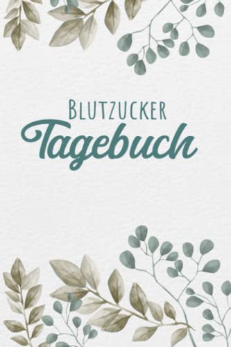 Blutzucker Tagebuch: Diabetiker Tagebuch zur Erfassung von Blutzucker, Insulin für 2 Jahre; kompakter kleiner Blutzucker & Diabetes Pass mit ... als Geschenk oder Patienten Geschenkidee von Independently published