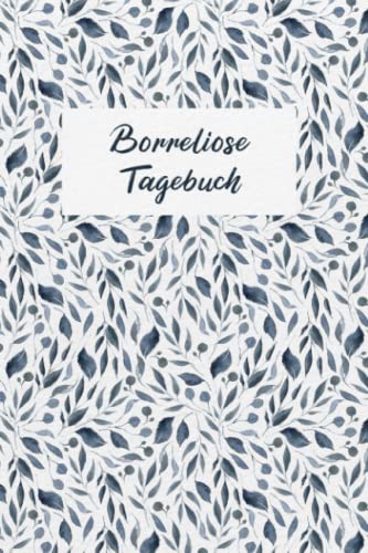 Borreliose Tagebuch: Schmerztagebuch, Schmerzprotokoll für akute chronische Schmerzen zum ausfüllen, ankreuzen. Buch zur Dokumentation für Besuche ... bei Beschwerden Borreliose Tagebuch: Schmerztagebuch, Schmerzprotokoll für akute chronische Schmerzen zum ausfüllen, ankreuzen. Buch zur Dokumentation für Besuche ... bei Beschwerden von Independently published