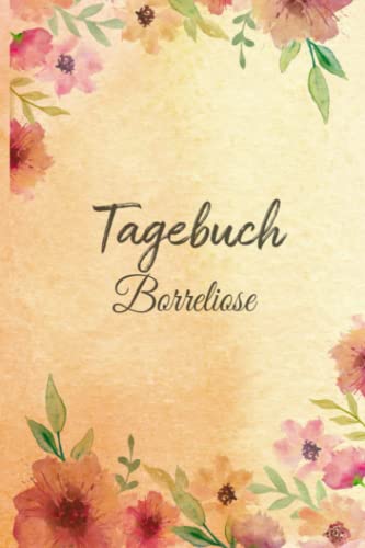 Borreliose Tagebuch: Schmerztagebuch, Schmerzprotokoll für akute chronische Schmerzen zum ausfüllen, ankreuzen. Buch zur Dokumentation für Besuche ... bei Beschwerden Borreliose Tagebuch: Schmerztagebuch, Schmerzprotokoll für akute chronische Schmerzen zum ausfüllen, ankreuzen. Buch zur Dokumentation für Besuche ... bei Beschwerden