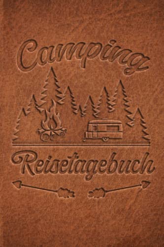 Camping Reisetagebuch: Wohnwagen Logbuch für Camper, Wohnmobil Reise oder Zelt, Campers Tagebuch als Geschenk Buch oder Zubehör Gadget für unterwegs für 60 Abenteuer mit Checkliste Camping Reisetagebuch: Wohnwagen Logbuch für Camper, Wohnmobil Reise oder Zelt, Campers Tagebuch als Geschenk Buch oder Zubehör Gadget für unterwegs für 60 Abenteuer mit Checkliste