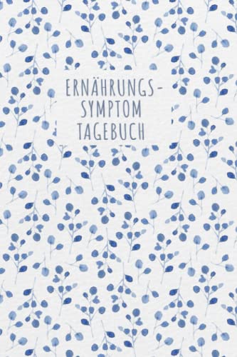 Ernährungs- Symptom Tagebuch: zum Ausfüllen und Zuordnen von Beschwerden bei ... Crohn,Colitis ulcerosa,Leaky Gu Ernährungs- Symptom Tagebuch: zum Ausfüllen und Zuordnen von Beschwerden bei ... Crohn,Colitis ulcerosa,Leaky Gu von Independently published