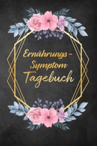 Ernährungs- Symptom Tagebuch: zum Ausfüllen und Zuordnen von Beschwerden bei ... Crohn,Colitis ulcerosa,Leaky Gu Ernährungs- Symptom Tagebuch: zum Ausfüllen und Zuordnen von Beschwerden bei ... Crohn,Colitis ulcerosa,Leaky Gu von Independently published