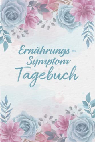 Ernährungs- Symptom Tagebuch: zum Ausfüllen und Zuordnen von Beschwerden bei ... Crohn,Colitis ulcerosa,Leaky Gu Ernährungs- Symptom Tagebuch: zum Ausfüllen und Zuordnen von Beschwerden bei ... Crohn,Colitis ulcerosa,Leaky Gu von Independently published
