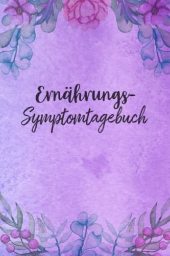 Ernährungstagebuch Symptomtagebuch: zum Ausfüllen und Zuordnen von Beschwerden bei ... Crohn,Colitis ulcerosa,Le Ernährungstagebuch Symptomtagebuch: zum Ausfüllen und Zuordnen von Beschwerden bei ... Crohn,Colitis ulcerosa,Le von Independently published