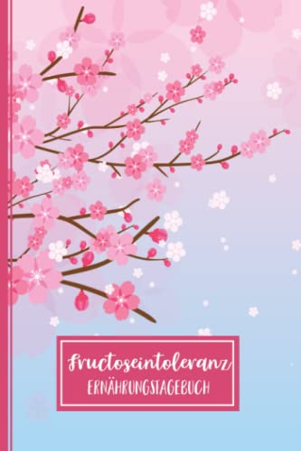 Fructoseintoleranz Ernährungstagebuch: Fructose Tagebuch zum Ausfüllen und Zuordnen von Beschwerden bei Fruchtzucker Unverträglichkeit, Intoleranz, ... und bei Fruchtzucker Allergie Fructoseintoleranz Ernährungstagebuch: Fructose Tagebuch zum Ausfüllen und Zuordnen von Beschwerden bei Fruchtzucker Unverträglichkeit, Intoleranz, ... und bei Fruchtzucker Allergie
