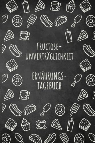 Fructoseunverträglichkeit Ernährungstagebuch: Fructose Tagebuch zum Ausfüllen und Zuordnen von Beschwerden bei Fruchtzucker Unverträglichkeit, ... und bei Fruchtzucker Allergie Fructoseunverträglichkeit Ernährungstagebuch: Fructose Tagebuch zum Ausfüllen und Zuordnen von Beschwerden bei Fruchtzucker Unverträglichkeit, ... und bei Fruchtzucker Allergie