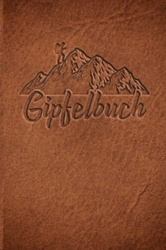 Gipfelbuch: Wandertagebuch zum ausfüllen von Wanderungen, Klettertouren und Hüttentouren. Ein Wanderbuch / Tourenbuch für alle mit Wanderlust als ... Zeit, Wetter, Bewertung, Etappen, Notizen von Independently published