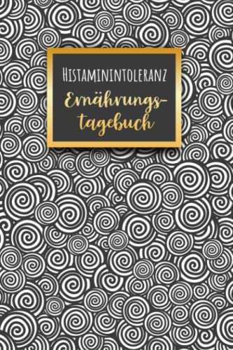 Histaminintoleranz Ernährungstagebuch: Histamin Tagebuch zum Ausfüllen und Zuordnen von Beschwerden bei Histamin Unverträglichkeit, Histamin ... Nahrungsmittelintoleranzen und bei Allergie Histaminintoleranz Ernährungstagebuch: Histamin Tagebuch zum Ausfüllen und Zuordnen von Beschwerden bei Histamin Unverträglichkeit, Histamin ... Nahrungsmittelintoleranzen und bei Allergie