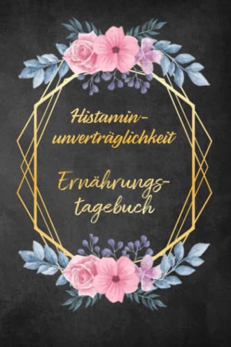 Histaminunverträglichkeit Ernährungstagebuch: Histamin Tagebuch zum Ausfüllen und Zuordnen von Beschwerden bei Histamin Unverträglichkeit, Histamin ... Nahrungsmittelintoleranzen und bei Allergie Histaminunverträglichkeit Ernährungstagebuch: Histamin Tagebuch zum Ausfüllen und Zuordnen von Beschwerden bei Histamin Unverträglichkeit, Histamin ... Nahrungsmittelintoleranzen und bei Allergie