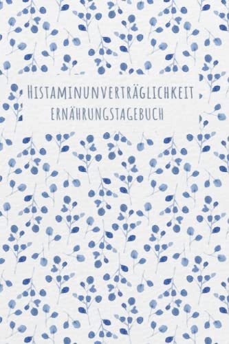 Histaminunverträglichkeit Ernährungstagebuch: Histamin Tagebuch zum Ausfüllen und Zuordnen von Beschwerden bei Histamin Unverträglichkeit, Histamin ... Nahrungsmittelintoleranzen und bei Allergie Histaminunverträglichkeit Ernährungstagebuch: Histamin Tagebuch zum Ausfüllen und Zuordnen von Beschwerden bei Histamin Unverträglichkeit, Histamin ... Nahrungsmittelintoleranzen und bei Allergie
