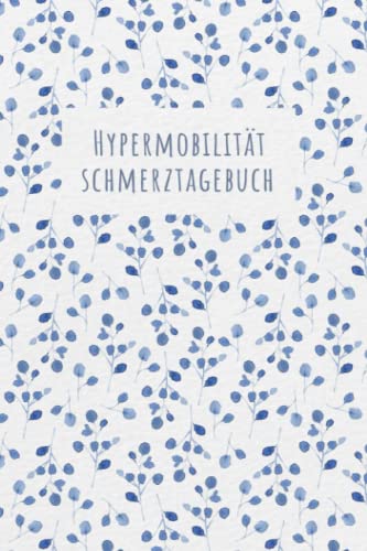 Hypermobilität Schmerztagebuch: EDS Tagebuch, Schmerzprotokoll für akute chronische Schmerzen zum ausfüllen, ankreuzen. Buch zur Dokumentation für ... bei Beschwerden Hypermobilität Schmerztagebuch: EDS Tagebuch, Schmerzprotokoll für akute chronische Schmerzen zum ausfüllen, ankreuzen. Buch zur Dokumentation für ... bei Beschwerden