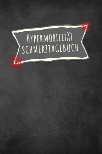 Hypermobilität Schmerztagebuch: EDS Tagebuch, Schmerzprotokoll für akute chronische Schmerzen zum ausfüllen, ankreuzen. Buch zur Dokumentation für ... bei Beschwerden Hypermobilität Schmerztagebuch: EDS Tagebuch, Schmerzprotokoll für akute chronische Schmerzen zum ausfüllen, ankreuzen. Buch zur Dokumentation für ... bei Beschwerden von Independently published