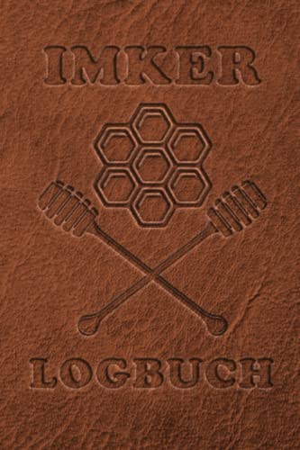 Imker Logbuch: Stockkarten Buch für Hobbyimker für die Bienenzucht und Imkerei; Bienen Stockbuch zum imkern lernen für Anfänger und Fortgeschrittene als Geschenk oder Geschenkidee von Independently published