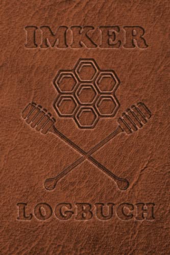 Imker Logbuch: Stockkarten Buch für Hobbyimker für die Bienenzucht und Imkerei; Bienen Stockbuch zum imkern lernen für Anfänger und Fortgeschrittene als Geschenk oder Geschenkidee Imker Logbuch: Stockkarten Buch für Hobbyimker für die Bienenzucht und Imkerei; Bienen Stockbuch zum imkern lernen für Anfänger und Fortgeschrittene als Geschenk oder Geschenkidee