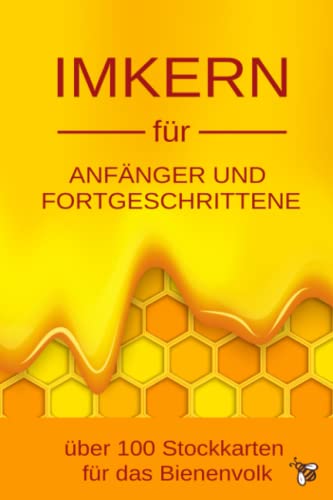 Imkern für Anfänger und Fortgeschrittene - Stockkarten für das Bienenvolk: Stockkarten Buch für Hobbyimker für die Bienenzucht und Imkerei; Bienen ... als Geschenk oder Geschenkidee Imkern für Anfänger und Fortgeschrittene - Stockkarten für das Bienenvolk: Stockkarten Buch für Hobbyimker für die Bienenzucht und Imkerei; Bienen ... als Geschenk oder Geschenkidee von Independently published