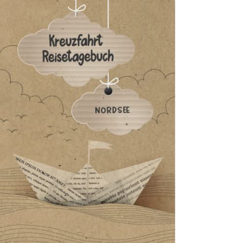 Kreuzfahrt Reisetagebuch Nordsee: Nordsee Logbuch Tagebuch für eine Kreuzfahrt. Reisetagebuch für 60 Reisetage auf dem Schiff für Urlaub ... Geschenk oder Abschiedsgeschenk als Buch oder Kreuzfahrt Reisetagebuch Nordsee: Nordsee Logbuch Tagebuch für eine Kreuzfahrt. Reisetagebuch für 60 Reisetage auf dem Schiff für Urlaub ... Geschenk oder Abschiedsgeschenk als Buch oder von Independently published