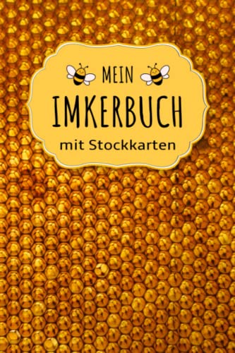 Mein Imkerbuch mit Stock Karten: Stockkarten Buch für Hobbyimker für die Bienenzucht und Imkerei; Bienen Stockbuch zum imkern lernen für Anfänger und Fortgeschrittene als Geschenk oder Geschenkidee Mein Imkerbuch mit Stock Karten: Stockkarten Buch für Hobbyimker für die Bienenzucht und Imkerei; Bienen Stockbuch zum imkern lernen für Anfänger und Fortgeschrittene als Geschenk oder Geschenkidee