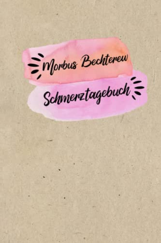 Morbus Bechterew Schmerztagebuch: Schmerztagebuch, Schmerzprotokoll für akute chronische MS Schmerzen zum ausfüllen, ankreuzen. Buch zur Dokumentation ... Krankheit.Geschenk,Geschenkidee bei Beschw