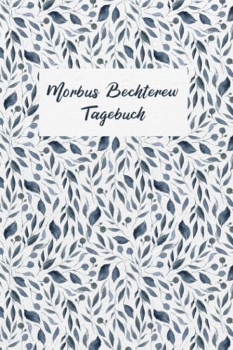 Morbus Bechterew Tagebuch: Rücken Schmerztagebuch, Schmerzprotokoll für akute chronische Schmerzen zum ausfüllen, ankreuzen. Buch zur Dokumentation ... Krankheit.Geschenk,Geschenkidee bei Beschwerd