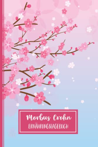 Morbus Crohn Ernährungstagebuch: Darmgesundheit Symptom Tagebuch zum Ausfüllen und Zuordnen von Darm Beschwerden bei Unverträglichkeit, Intoleranz, ... Nahrungsmittelintoleranzen und Allergie Morbus Crohn Ernährungstagebuch: Darmgesundheit Symptom Tagebuch zum Ausfüllen und Zuordnen von Darm Beschwerden bei Unverträglichkeit, Intoleranz, ... Nahrungsmittelintoleranzen und Allergie von Independently published