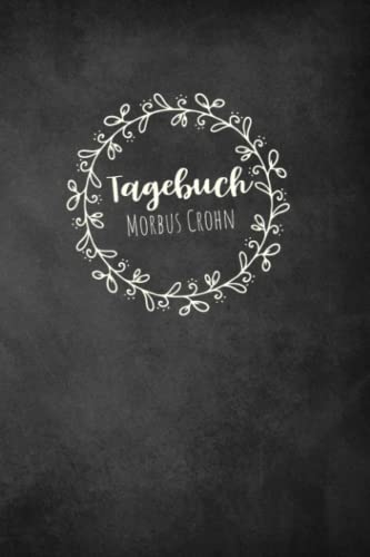 Morbus Crohn Tagebuch: Darm Schmerztagebuch, Schmerzprotokoll für akute chronische Schmerzen zum ausfüllen, ankreuzen. Buch zur Dokumentation für ... bei Beschwerden Morbus Crohn Tagebuch: Darm Schmerztagebuch, Schmerzprotokoll für akute chronische Schmerzen zum ausfüllen, ankreuzen. Buch zur Dokumentation für ... bei Beschwerden