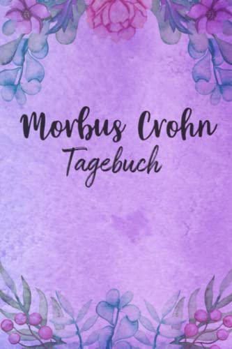 Morbus Crohn Tagebuch: Schmerztagebuch, Schmerzprotokoll für akute chronische MS Schmerzen zum ausfüllen, ankreuzen. Buch zur Dokumentation für ... bei Beschwerden Morbus Crohn Tagebuch: Schmerztagebuch, Schmerzprotokoll für akute chronische MS Schmerzen zum ausfüllen, ankreuzen. Buch zur Dokumentation für ... bei Beschwerden