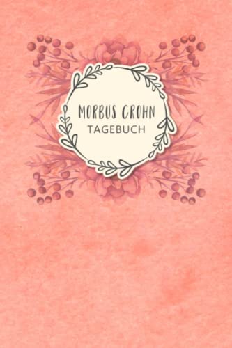 Morbus Crohn Tagebuch: Schmerztagebuch, Schmerzprotokoll für akute chronische MS Schmerzen zum ausfüllen, ankreuzen. Buch zur Dokumentation für ... bei Beschwerden Morbus Crohn Tagebuch: Schmerztagebuch, Schmerzprotokoll für akute chronische MS Schmerzen zum ausfüllen, ankreuzen. Buch zur Dokumentation für ... bei Beschwerden
