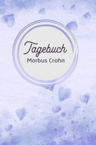 Morbus Crohn Tagebuch: Schmerztagebuch, Schmerzprotokoll für akute chronische MS Schmerzen zum ausfüllen, ankreuzen. Buch zur Dokumentation für ... bei Beschwerden Morbus Crohn Tagebuch: Schmerztagebuch, Schmerzprotokoll für akute chronische MS Schmerzen zum ausfüllen, ankreuzen. Buch zur Dokumentation für ... bei Beschwerden von Independently published
