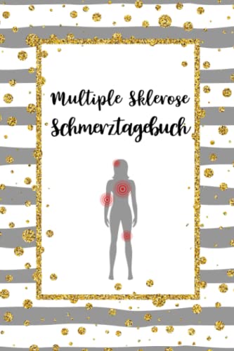 Multiple Sklerose Schmerztagebuch: Tagebuch, Schmerzprotokoll für akute chronische MS Schmerzen zum ausfüllen, ankreuzen. Buch zur Dokumentation für ... bei Beschwerden Multiple Sklerose Schmerztagebuch: Tagebuch, Schmerzprotokoll für akute chronische MS Schmerzen zum ausfüllen, ankreuzen. Buch zur Dokumentation für ... bei Beschwerden
