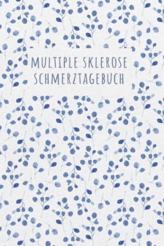 Multiple Sklerose Schmerztagebuch: Tagebuch, Schmerzprotokoll für akute chronische MS Schmerzen zum ausfüllen, ankreuzen. Buch zur Dokumentation für ... bei Beschwerden Multiple Sklerose Schmerztagebuch: Tagebuch, Schmerzprotokoll für akute chronische MS Schmerzen zum ausfüllen, ankreuzen. Buch zur Dokumentation für ... bei Beschwerden