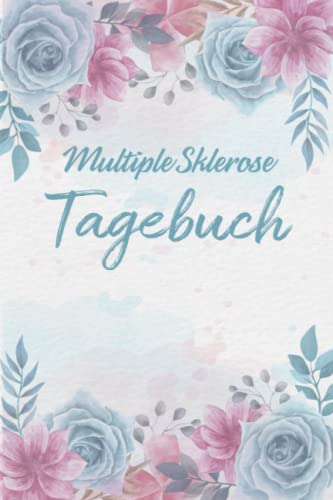 Multiple Sklerose Tagebuch: Schmerztagebuch, Schmerzprotokoll für akute chronische MS Schmerzen zum ausfüllen, ankreuzen. Buch zur Dokumentation für ... bei Beschwerden von Independently published