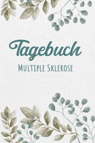 Multiple Sklerose Tagebuch: Schmerztagebuch, Schmerzprotokoll für akute chronische MS Schmerzen zum ausfüllen, ankreuzen. Buch zur Dokumentation für ... bei Beschwerden von Independently published