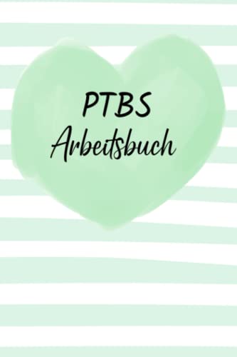 PTBS Arbeitsbuch: Ein Tagebuch zum Ausfüllen und Ankreuzen, zur Selbsthilfe und Unterstützung einer Trauma Therapie mit Flashbacks oder Dissoziationen für PTBS Betroffene. von Independently published