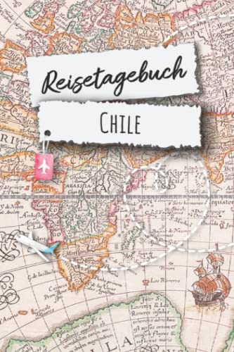 Reisetagebuch Chile: Chile Südamerika Urlaubstagebuch, Reise,Urlaubsreise Logbuch für 40 Reisetage für Reiseerinnerungen und ... Geschenk Notizbuch, Abschiedsgeschenk
