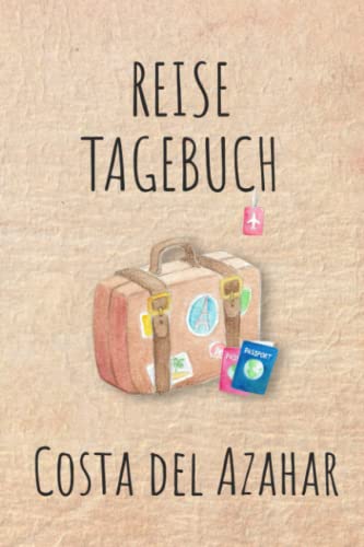 Reisetagebuch Costa del Azahar: Costa del Azahar Urlaubstagebuch,Spanien Reise,Urlaubsreise Logbuch für 40 Reisetage für Reiseerinnerungen und ... Geschenk Notizbuch, Abschiedsgesche Reisetagebuch Costa del Azahar: Costa del Azahar Urlaubstagebuch,Spanien Reise,Urlaubsreise Logbuch für 40 Reisetage für Reiseerinnerungen und ... Geschenk Notizbuch, Abschiedsgesche von Independently published